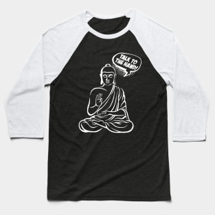 Talk to the hand! Buddha comics Baseball T-Shirt